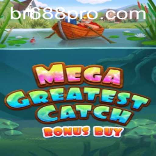 Discover the Thrill of the MegaGreatestCatchBonusBuy Game